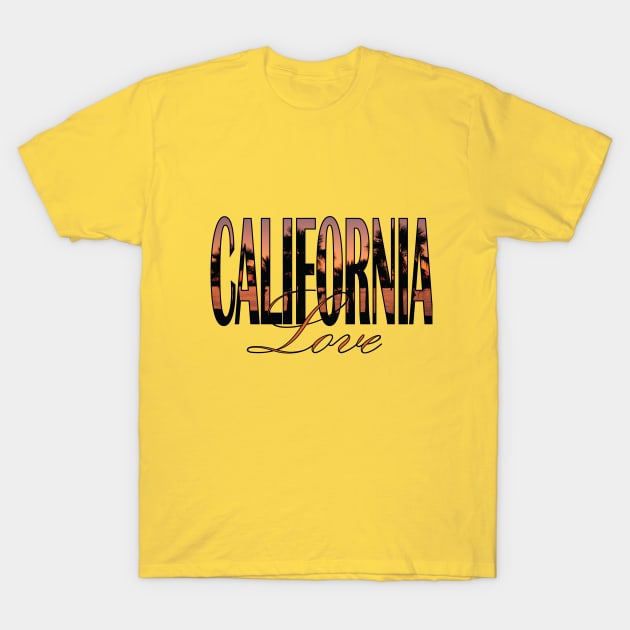 California Love T-Shirt by TCardsEtc